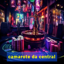 camarote da central